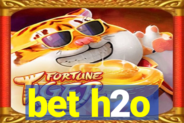 bet h2o